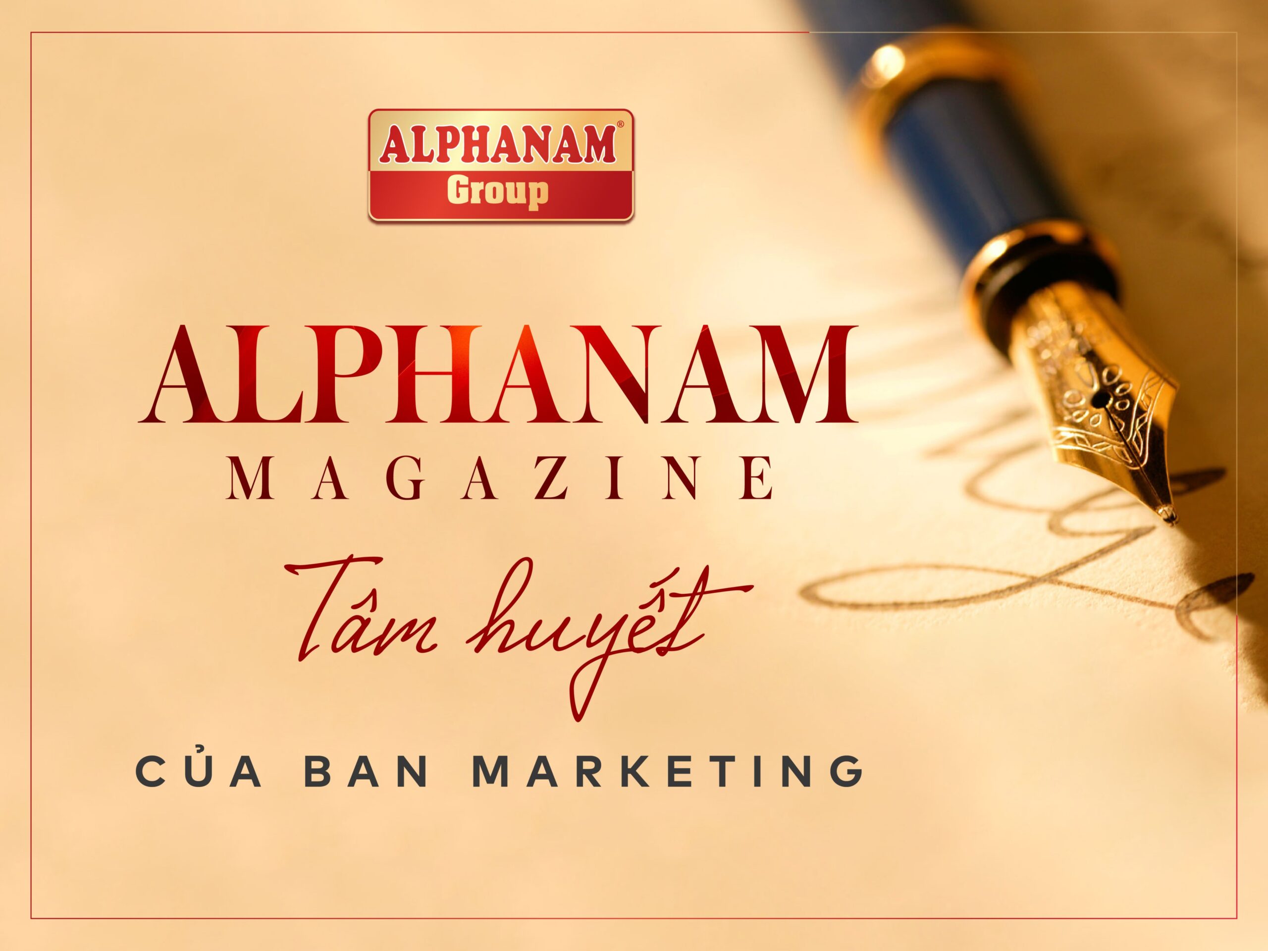 Read more about the article ALPHANAM MAGAZINE – TÂM HUYẾT CỦA BAN MARKETING