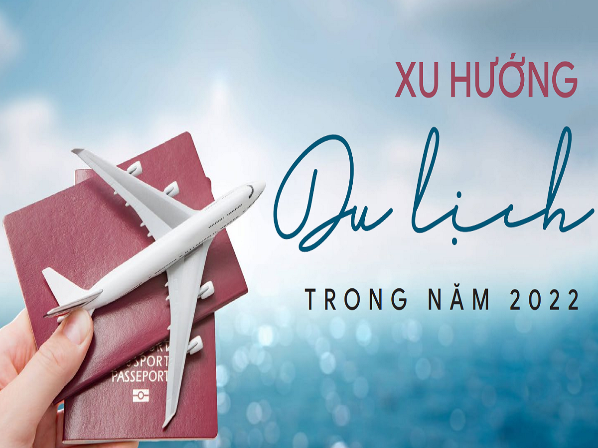 Read more about the article XU HƯỚNG DU LỊCH TRONG NĂM 2022
