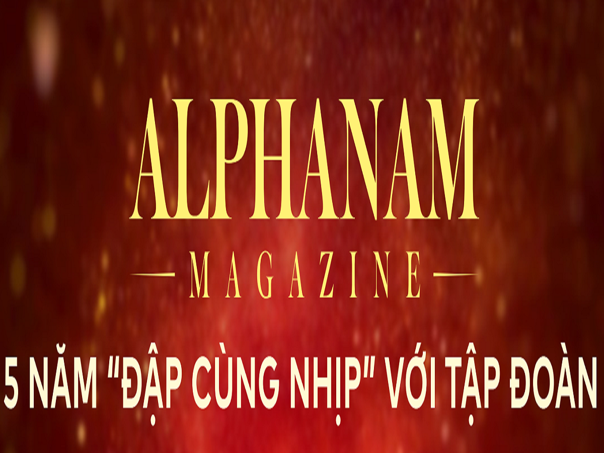 Read more about the article ALPHANAM MAGAZINE “5 NĂM ĐẬP CÙNG NHỊP VỚI TẬP ĐOÀN”