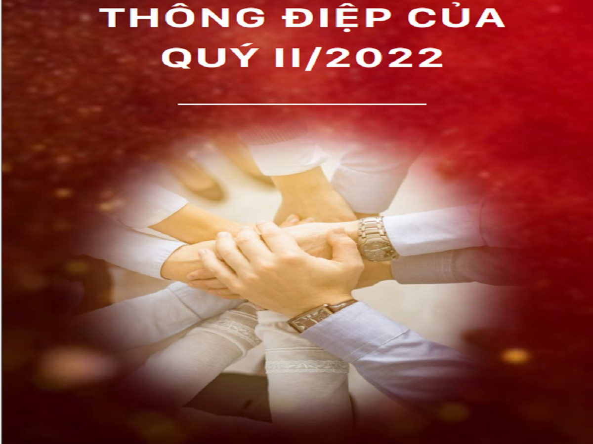 Read more about the article GẮN KẾT VÀ LAN TỎA “THÔNG ĐIỆP CỦA QUÝ II/2022”