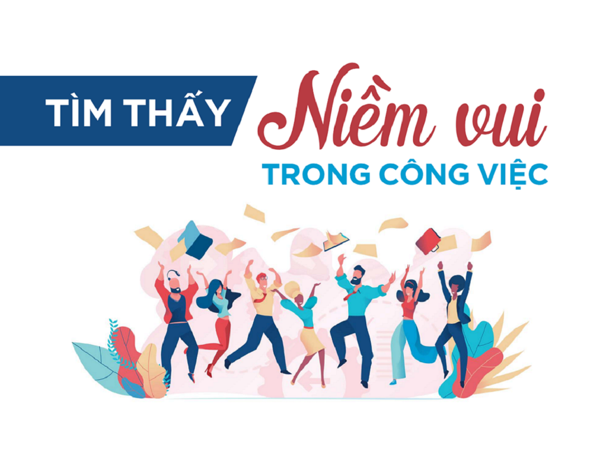 Read more about the article TÌM THẤY NIỀM VUI TRONG CÔNG VIỆC