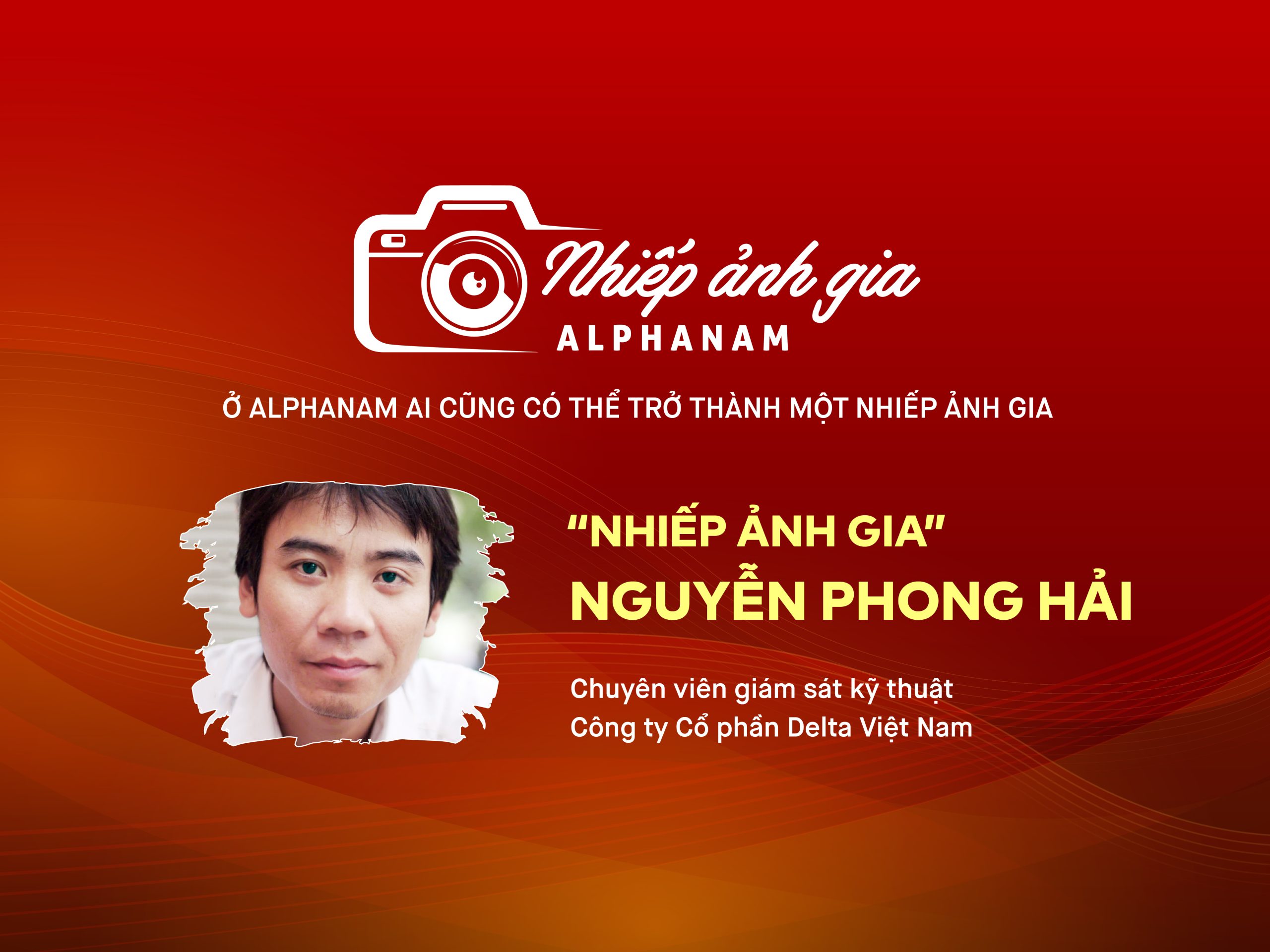 Read more about the article NHIẾP ẢNH GIA ALPHANAM – ANH NGUYỄN PHONG HẢI